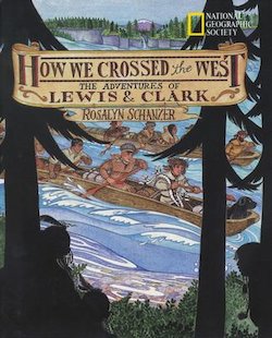 How We Crossed the West: The Adventures of Lewis & Clark