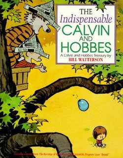 The Indispensable Calvin and Hobbes: A Calvin and Hobbes Treasury