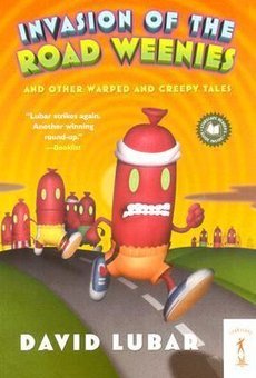 Invasion of the Road Weenies: And Other Warped and Creepy Tales