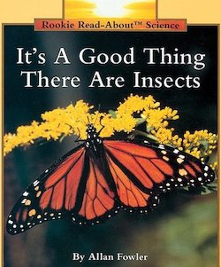 It's a Good Thing There Are Insects