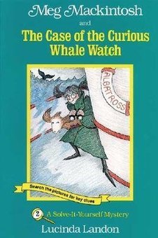 Meg Mackintosh and the Case of the Curious Whale Watch: A Solve-It-Yourself Mystery