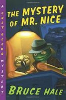 The Mystery of Mr. Nice: From the Tattered Casebook of Chet Gecko, Private Eye