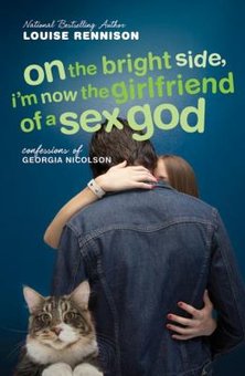 On the Bright Side, I'm Now the Girlfriend of a Sex God: Further Confessions of Georgia Nicolson