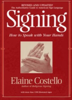 Signing: How to Speak with YOur Hands