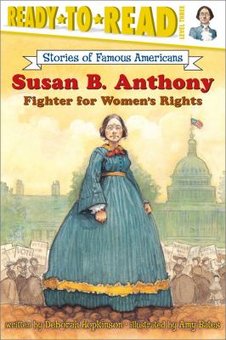 Susan B. Anthony: Fighter for Women's Rights