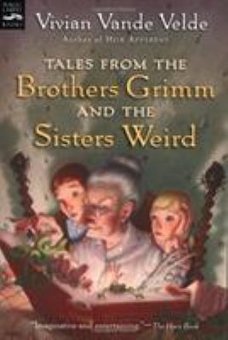 Tales from the Brothers Grimm and the Sisters Weird