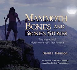 Mammoth Bones and Broken Stones: The Mystery of North America's First People