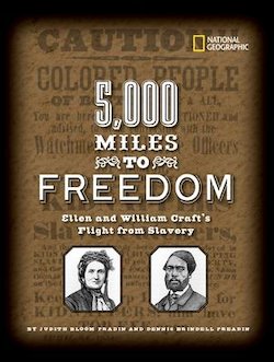 5000 Miles to Freedom: Ellen and William Craft's Flight from Slavery