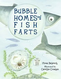 Bubble Homes and Fish Farts