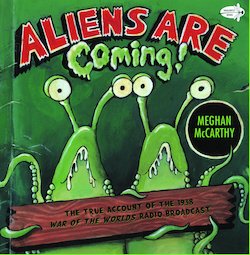 Aliens Are Coming!: The True Account of the 1938 War of the Worlds Radio Broadcast