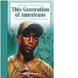 This Generation of Americans: A Story of the Civil Rights Movement