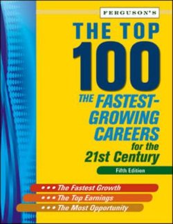 The Top 100: The Fastest-Growing Careers for the 21st Century