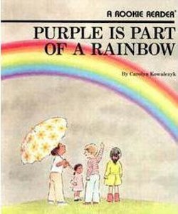 Purple Is Part of a Rainbow