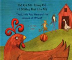 Be Ga Mai Hung Do va Nhung Hat Lua My (The LIttle Red Hen and the Grains of Wheat)