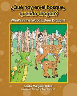 Que hay en el bosque, querido dragon? = What's in the Woods, Dear Dragon?