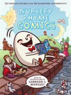 Nursery Rhyme Comics: 50 Timeless Rhymes from 50 Celebrated Cartoonists!