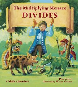 The Multiplying Menace Divides: A Math Adventure