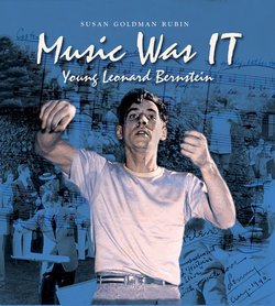 Music Was IT: Young Leonard Bernstein