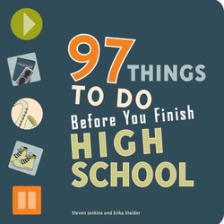 97 Things to Do Before You Finish High School