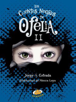 Los cuentos negros de Ofelia II (Ofelia's Tales II)