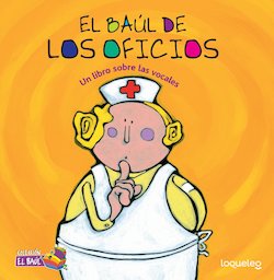 El baúl de los oficios: Un libro sobre las vocales (Jobs Treasure Chest: A Book About Vowels)