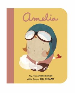 Amelia: My First Amelia Earhart