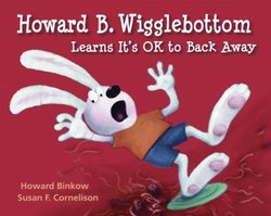 Howard B. Wigglebottom Learns It's OK to Back Away