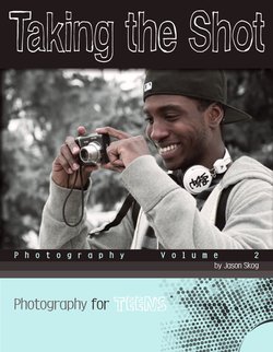 Taking the Shot: Photography Volume 2