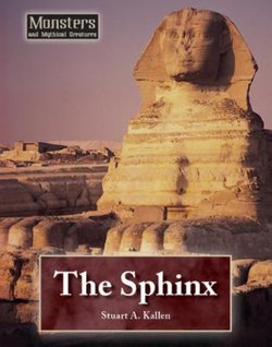 The Sphinx: Part of the Monsters and Mythical Creatures Series