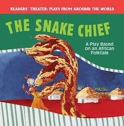 The Snake Chief: A Play Based on an African Folktale