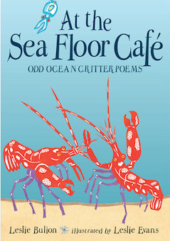 At the Sea Floor Cafe: Odd Ocean Critter Poems