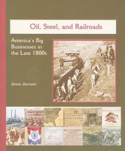 Oil, Steel, and Railroads: America's Big Business in the Late 1800's