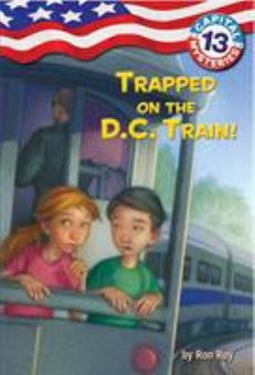 Trapped on the D.C. Train!: Trapped on the D. C. Train!