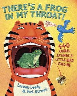 There's a Frog in My Throat!: 440 Animal Sayings a Little Bird Told Me