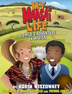 My Maasai Life: A Child's Adventure in Africa