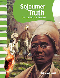 Sojourner Truth: Un Camino a la Libertad (Sojourner Truth: A Path To Freedom)