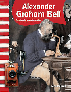 Alexander Graham Bell: Destinado a Inventar (Alexander Graham Bell: Called To Invent)