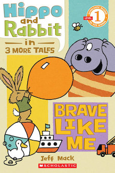 Hippo and Rabbit in 3 More Tales: Brave Like Me