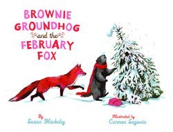 Brownie Groundhog and the February Fox