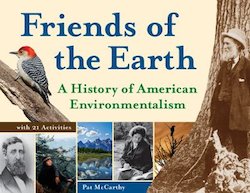 Friends of the Earth: A History of American Environmentalism, with 21 Activities