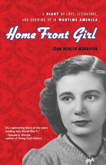 Home Front Girl: A Diary of Love, Literature, and Growing up in Wartime America