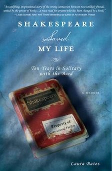 Shakespeare Saved My Life: Ten Years in Solitary with the Bard: A Memoir