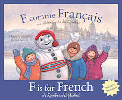 F Comme Francais: Un Abecedaire Du Quebec = F Is for French