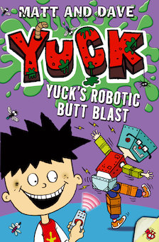 Yuck's Robotic Butt Blast, And, Yuck's Wild Weekend