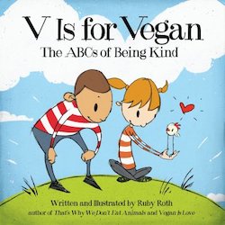 V Is for Vegan: The ABCs of Being Kind