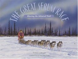 The Great Serum Race: Blazing the Iditarod Trail