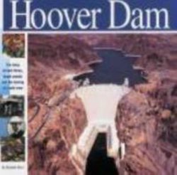 Hoover Dam: The Story of Hard Times, Tough People and the Taming of a Wild River