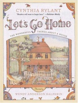 Let's Go Home: The Wonderful Things About a House