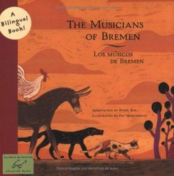 The musicians of Bremen = Los musicos de Bremen (Bremen Town Musicians)