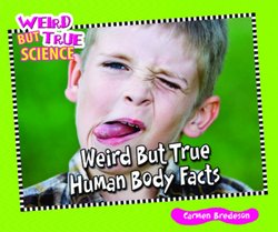 Weird but True Human Body Facts